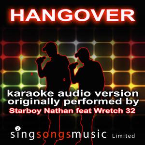 Hangover (Originally Performed By Starboy Nathan feat. Wretch 32) {Karaoke Audio Version}