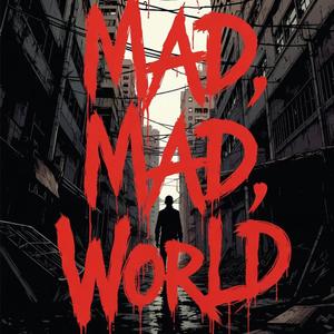 Mad, Mad World