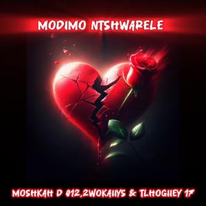 Modimo Ntshwarele (feat. MoshkaH D 012, Tlhogiiey 17 & 2wokaiiys)