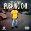 Tommy Earl - Pushing Chi (Pushing P)