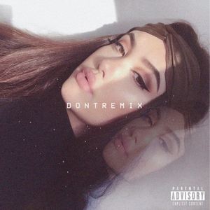 Don’t (Bryson Tiller Remix)