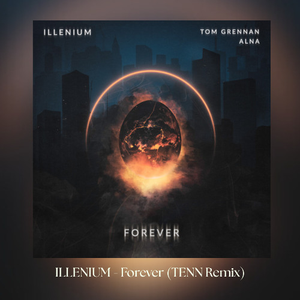 ILLENIUM - Forever (TENN Remix)