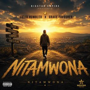 NITAMWONA (feat. Grace favoured & Felix humbled)