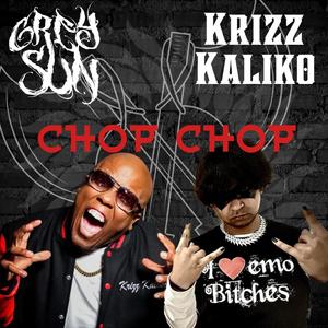 Chop Chop (feat. Krizz Kaliko)