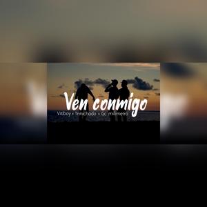 Ven Conmigo (feat. GC milimetro & Trinichado)