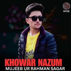 Khowar Nazum (feat. Mujeeb Ur Rahman Sagar)
