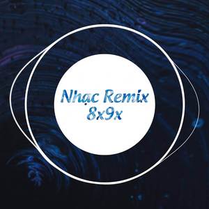 LK Nhạc Trẻ 8x9x Remix Hay Nhất Một Thời