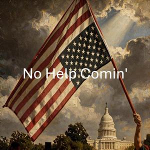 No Help Comin'