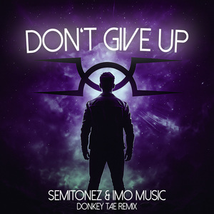 Don't Give Up (Donkey Tae Remix)