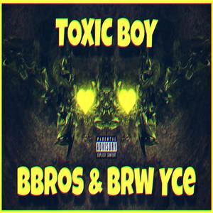 TOXIC BOY (feat. BBROS) (Radio Edit)
