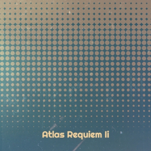 Atlas Requiem Ii