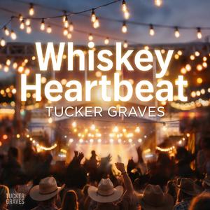 Whiskey Heartbeat