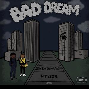 Bad dream (feat. Praze)