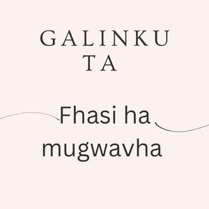 FHASI HA MUGWAVHA (feat. Lk Galinkuta)