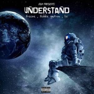 Feddie Patron Understand (feat. Freeze & Lis)