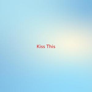 Kiss This (Tribute version originally performed by Aaron Tippin)