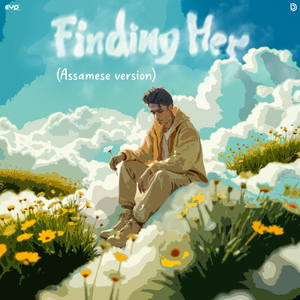 Finding Her (Assamese Version)