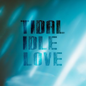 Tidal Idle Love