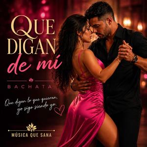 Que digan de mí