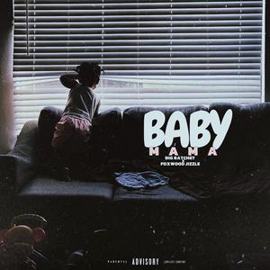 BABY MAMA (feat. Foxwood Jizzle)