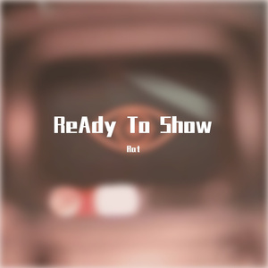 ReAdy To Show（PROD BY Ljx Ghost）