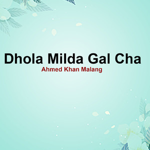 Dhola Milda Gal Cha