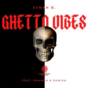 Ghetto Vibes (feat. Kuniva & Dramah)
