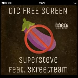 Dic Free Screen (feat. SkreetTeam)