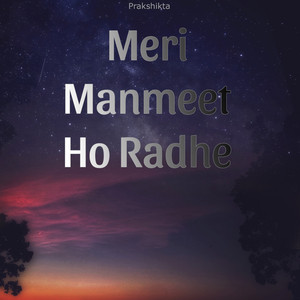 Meri Manmeet Ho Radhe