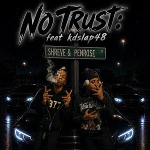 No Trust (feat. Kdslap48)