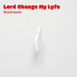 Lord Change My Lyfe