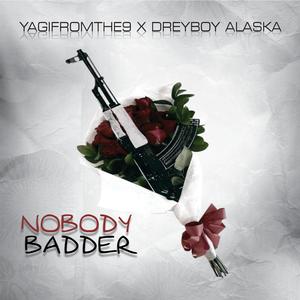 Nobody Badder (feat. Alaska Dreyboy)