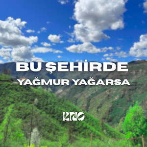 Bu Şehirde Yağmur Yağarsa (Alternative Version)