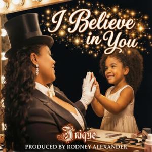 I BELIEVE IN YOU