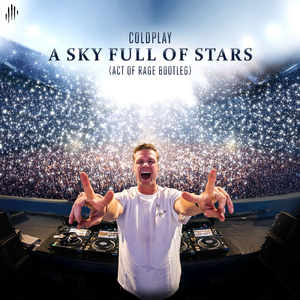 A Sky Full of Stars (Act of Rage Bootleg)