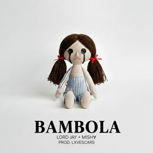 Bambola (feat. Mish∀ & LxveScars)