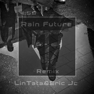 EricJC-Rain Future (LinTata REMIX)（LinTata / EricJC remix）
