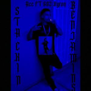 Stackin Benjamins (feat. 602 Byron)