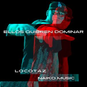 Ellos quieren dominar (feat. Naiko Music)