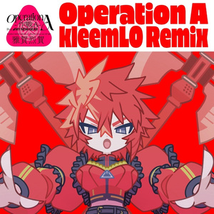 Operation A~作戰A~[kleemLO Remix]