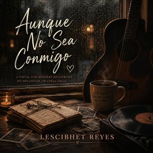 Aunque no sea conmigo