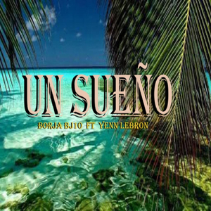 Un Sueño (feat. Yenn Lebron)
