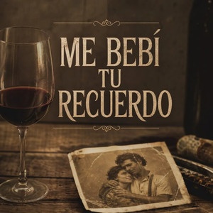 Me Bebí Tu Recuerdo (Popular)