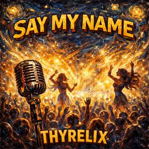 SAY MY NAME