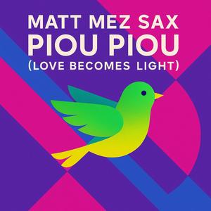 Piou Piou (Love Becomes Light)