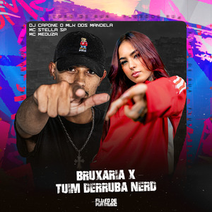 Bruxaria X Tuim Derruba Nerd