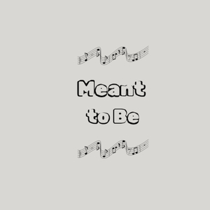 Meant to Be