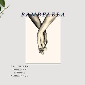 Bambelela (feat. AJ & Lennox Aura)