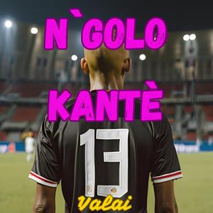 N`Golo Kantè (feat. YaniK 2024)