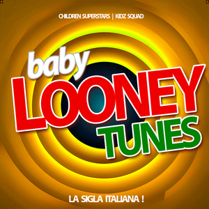 I Baby Looney Tunes (Da "Baby Looney Tunes") [Sigla Italiana]
